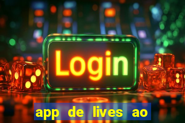 app de lives ao vivo 18